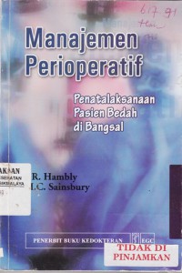 Manajemen Perioperatif : Penatalaksanaan Pasien Bedah di Bangsal = Perioperative Management for House Surgeons