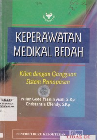 Keperawatan Medikal Bedah : klien dengan gangguan sistem pernapasan