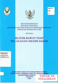 Menteri Kesehatan RI KepMenKes RI Nomor 666/MENKES/SK/VI/2007 tentang Klinik Rawat Inap Pelayanan Medik Dasar