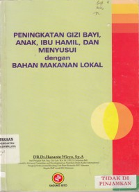 Peningkatan gizi bayi, anak, ibu hamil dan menyusui dengan bahan makanan lokal