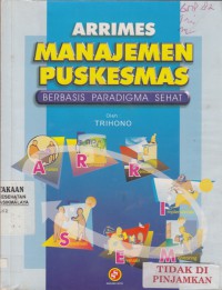 Manajemen puskesmas: berbasis paradigma sehat