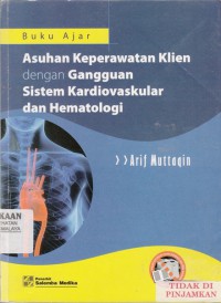 Buku ajar asuhan keperawatan klien dengan gangguan sistem kardiovaskular dan hematologi