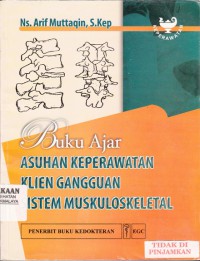 Buku ajar asuhan keperawatan klien gangguan sistem muskuloskeletal