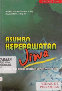 Asuhan Keperawatan Jiwa : dilengkapi terapi modalitas dan standard operating prosedure (SOP)