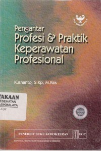 Pengantar Profesi & Praktik Keperawatan Profesional