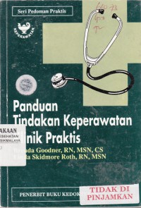 Panduan Tindakan Keperawatan Klinik Praktis (The Nurse's Survival Guide A Comlete Clinical Quik Reference Guide)