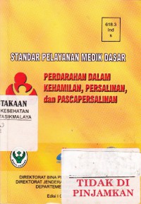 Standar Pelayanan Medik Dasar : Perdarahan dalam Kehamilan, dan Pascapersalinan