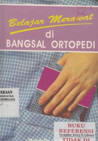 Belajar merawat di bangsal ortopedi