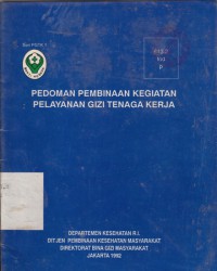 Pedoman pembinaan kegiatan pelayanan gizi tenaga kerja