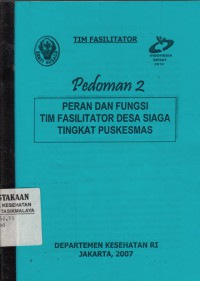 Pedoman 2: Peran dan Fungsi Tim Fasilitator Desa Siaga Tingkat PUSKESMAS