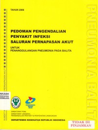 Pedoman Pengendalian Penyakit Infeksi Saluran Pernapasan Akut untuk penanggulangan pneumonia pada balita