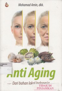 Anti aging : dari bahan lokal indonesia