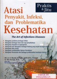 Atasi penyakit, infeksi dan problematika kesehatan: the art of infections diseases