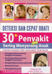 Deteksi dan cepat obati 30 penyakit yang sering menyerang anak : tangani dengan tepat agar anak tetap sehat