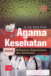 Agama dan kesehatan untuk mahasiswa keperawatan dan kebidanan