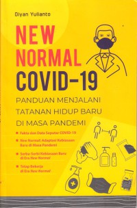 New normal covid-19 : panduan menjalani tatanan hidup baru di masa pandemi