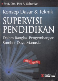 Konsep dasar & teknik supervisi pendidikan : dalam rangka pengembangan sumber daya manusia