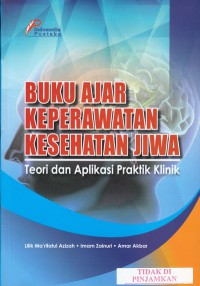 Buku ajar keperawatan kesehatan jiwa : teori dan aplikasi praktik klinik