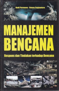 Manajemen bencana : respons dan tindakan terhadap bencana