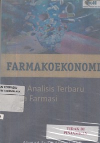 Farmakoekonomi : pisau analisis terbaru dunia farmasi