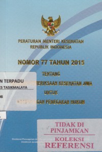 Peraturan menteri kesehatan RI No.77 tahun 2015 tentang pedoman pemeriksaan jiwa untuk ...