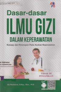 Dasar-dasar ilmu gizi dalam keperawatan : konsep dan penerapan pada asuhan keperawatan