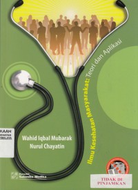 Ilmu Kesehatan Masyarakat : Teori dan Aplikasi