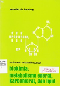 BIOKIMIA : Metabolisme Energi, Karbohidrat dan Lipid