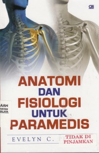 ANATOMI DAN FISIOLOGI UNTUK PARAMEDIS  (2013)