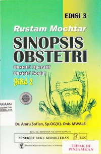 Rustam Mochtar :SINOPSIS OBSTETRI Jilid 2 Obstetri Operatif, Obstetri Sosial (2013)