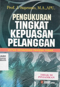 Pengukuran Tingkat Kepuasan Pelanggan : untuk menaikkan pangsa pasar(2011)