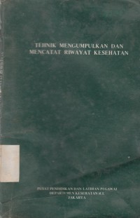 Tehnik Mengumpulkan dan Mencatat Riwayat Kesehatan