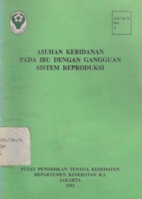 Asuhan Kebidanan Pada Ibu Dengan Gangguan Sistem Reproduksi