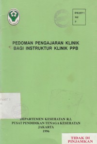 Pedoman Pengajaran Klinik Bagi Instruktur Klinik PPB