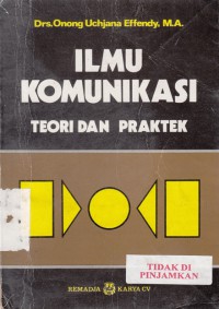 Ilmu komunikasi: teori dan praktek