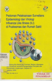 Pedoman pelaksanaan surveilans epidemiologi dan virologi inflenza like linnes (ILI) dipuskesmas dan rumah sakit