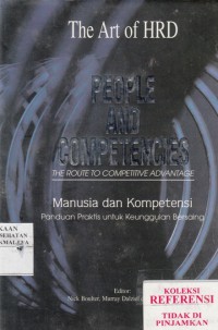 People and competencies the route to competitive advantage: manusia dan kompetensi : panduan praktis untuk keunggulan bersaing.