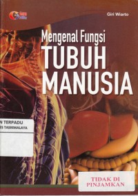 Mengenal fungsi tubuh manusia