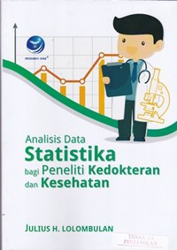 Analisis data statistika bagi peneliti kedokteran dan kesehatan