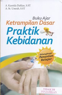 Buku ajar ketrampilan dasar praktik kebidanan