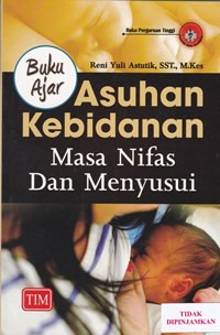 Buku ajar asuhan kebidanan masa nifas dan menyusui