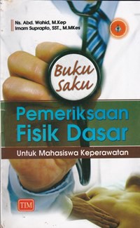 Buku saku pemeriksaan fisik dasar utuk mahasiswa keperawatan