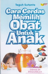 Cara cerdas memilih obat untuk anak