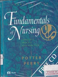 Fundamental of nursing concepts, process, and practice