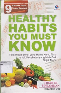 Healthy habits you must know : pola hidup sehat yang harus kamu tahu untuk kesehatan yang lebih baik sejak muda