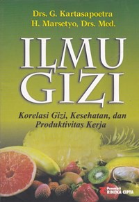 Ilmu gizi : korelasi gizi, kesehatan, dan produktivitas kerja