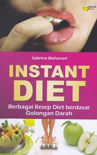 Instan diet : berbagai resep diet berdasar golongan darah