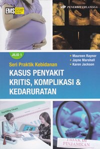 Seri praktik kebidanan kasus penyakit kritis, komplikasi & kedaruratan