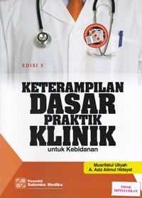 Keterampilan dasar praktik klinik untuk kebidanan Edisi 3