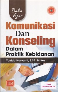 Buku ajar komunikasi dan konseling dalam praktik kebidanan